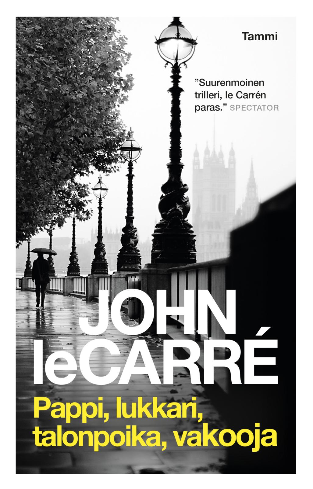 Etukansi. John Le Carré Pappi, lukkari, talonpoika, vakooja