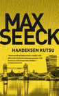 Etukansi. Max Seeck Haadeksen kutsu
