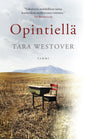 Etukansi. Tara Westover Opintiellä