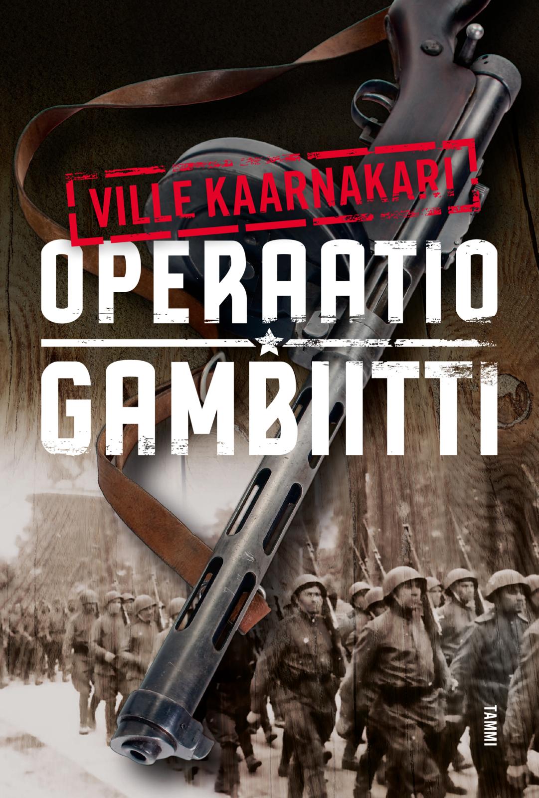 Etukansi. Ville Kaarnakari. Operaatio Gambiitti