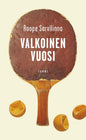 Etukansi. Roope Sarvilinna Valkoinen vuosi