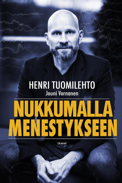 Etukansi. Henri Tuomilehto. Nukkumalla menestykseen