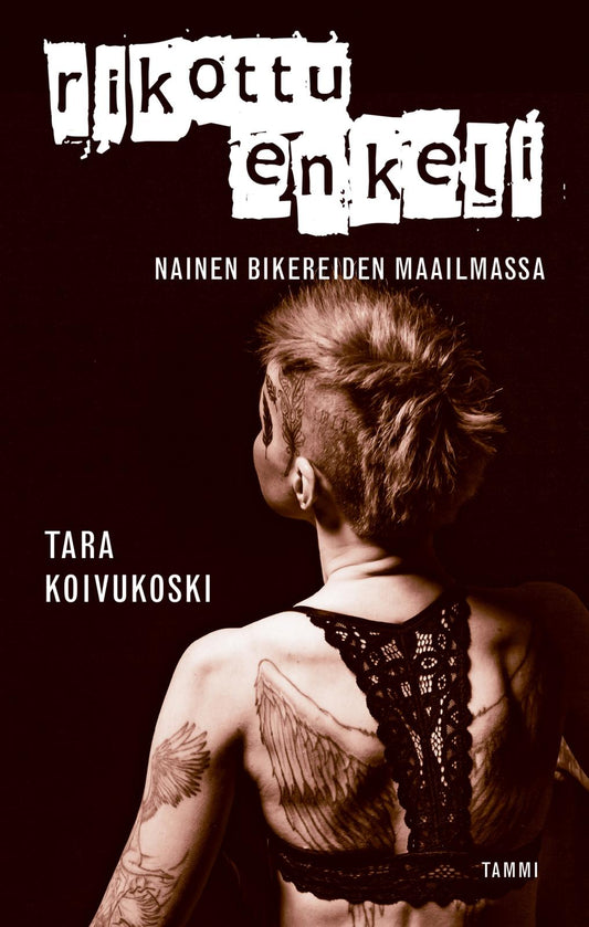 Etukansi. Tara Koivukoski. Rikottu enkeli.
