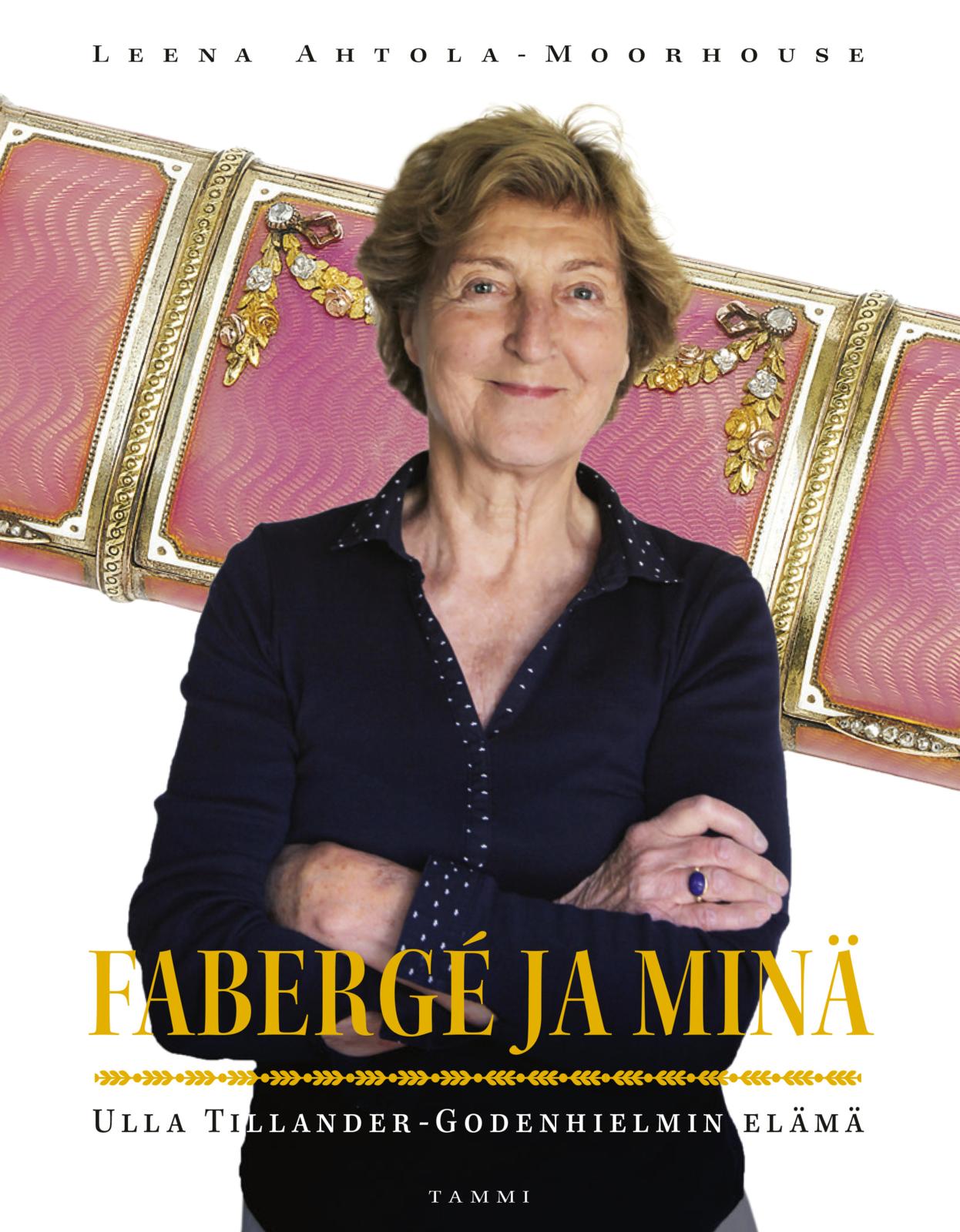 Etukansi. Leena Ahtola-Moorhouse. Fabergé ja minä