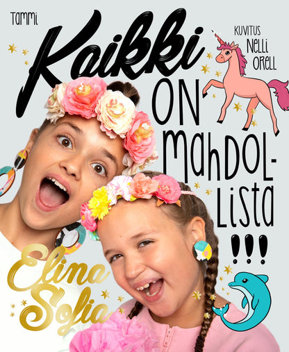 Etukansi. Elina ja Sofia Elina ja Sofia. Kaikki on mahdollista!