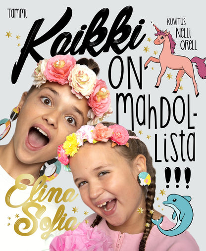 Etukansi. Elina ja Sofia . Elina ja Sofia. Kaikki on mahdollista!