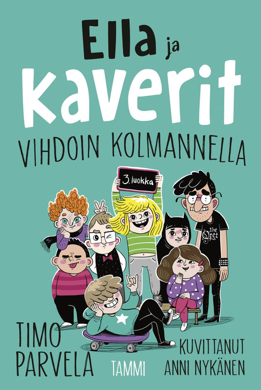 Etukansi. Timo Parvela. Anni Nykänen. Ella ja kaverit vihdoin kolmannella.