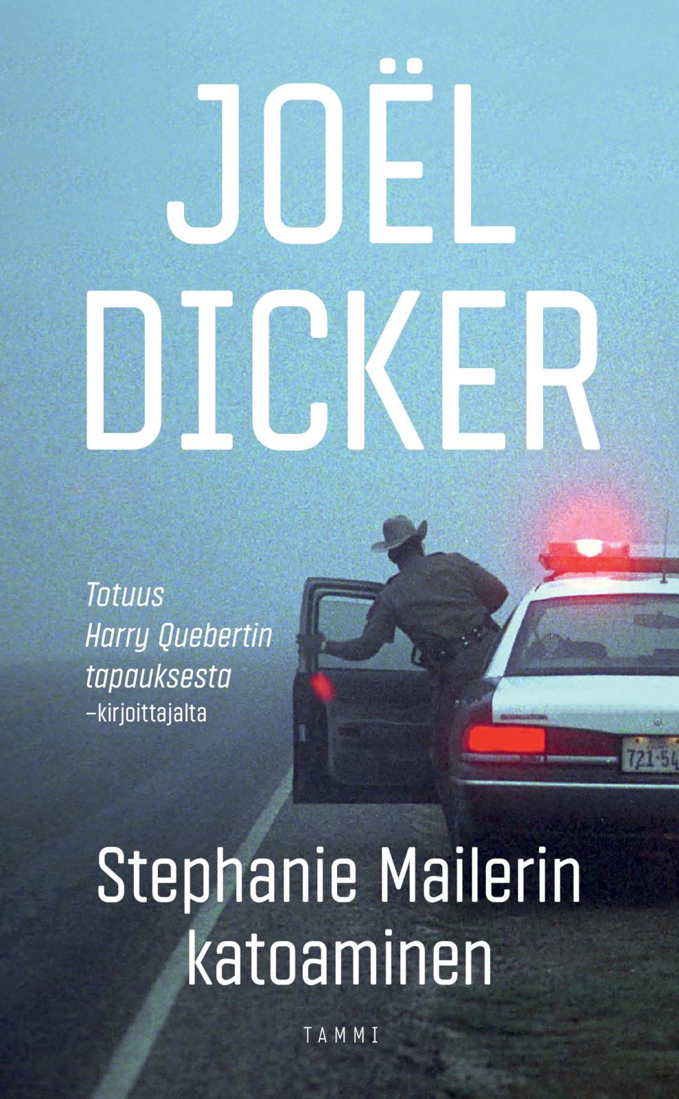Etukansi. Joël Dicker Stephanie Mailerin katoaminen