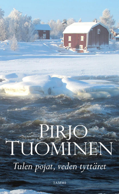 Etukansi. Pirjo Tuominen. Tulen pojat, veden tyttäret