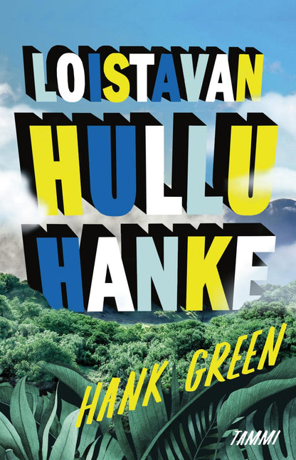 Etukansi. Hank Green Loistavan hullu hanke