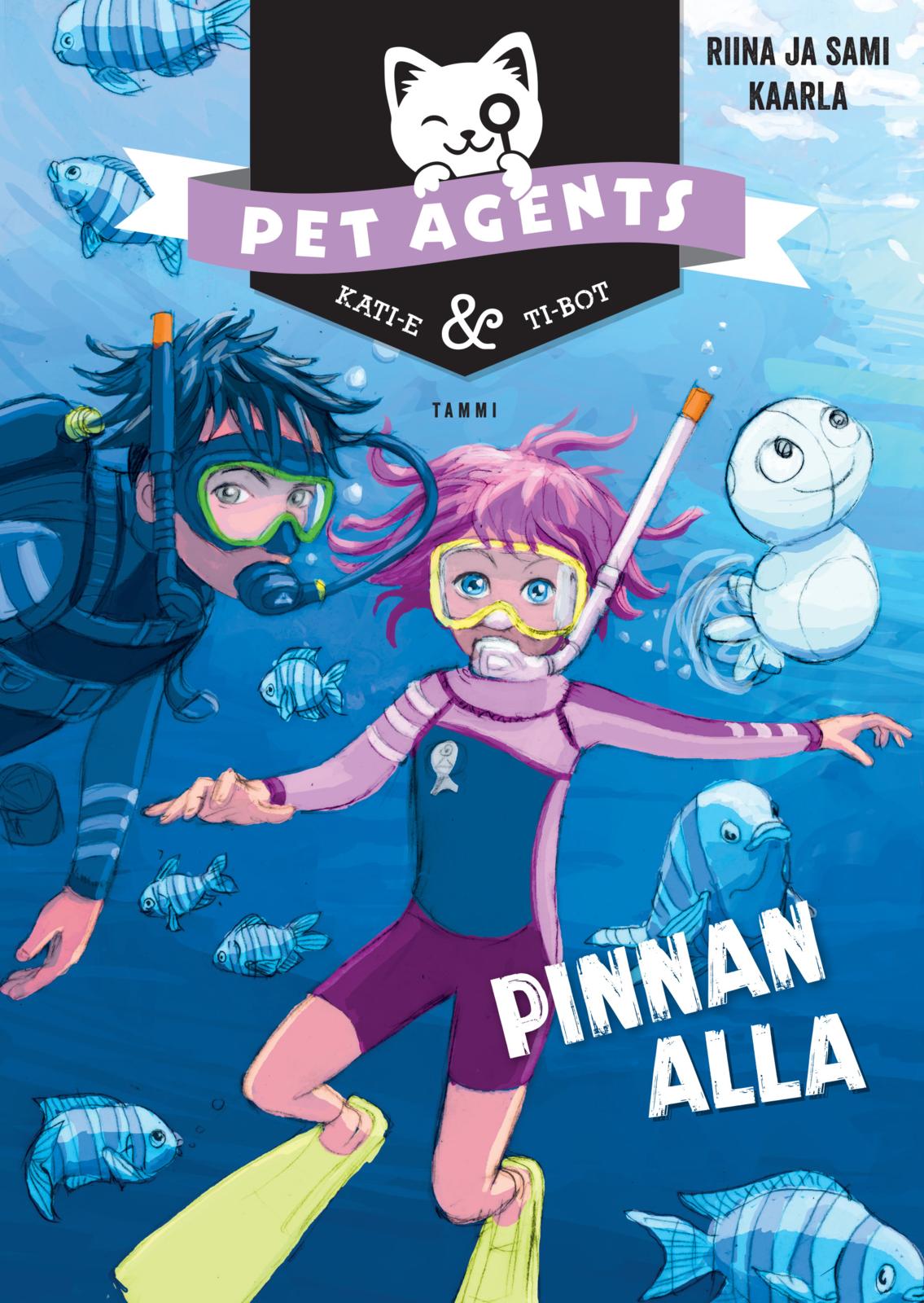 Etukansi. Riina ja Sami Kaarla. Pinnan alla. Pet Agents 5