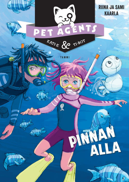 Etukansi. Riina ja Sami Kaarla. Riina ja Sami Kaarla. Pinnan alla. Pet Agents 5.