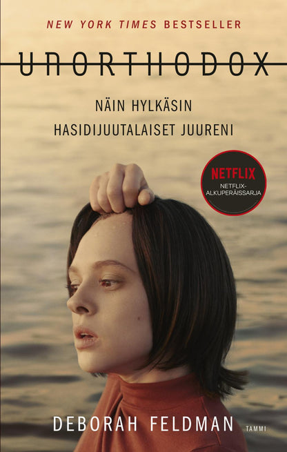Etukansi. Deborah Feldman Unorthodox - Näin hylkäsin hasidijuutalaiset juureni