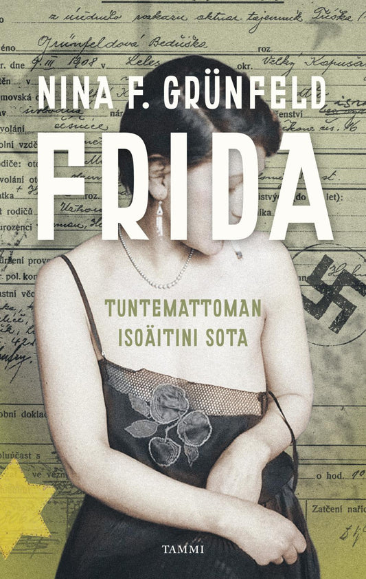 Etukansi. Nina F. Grünfeld. Frida - Tuntemattoman isoäitini sota.