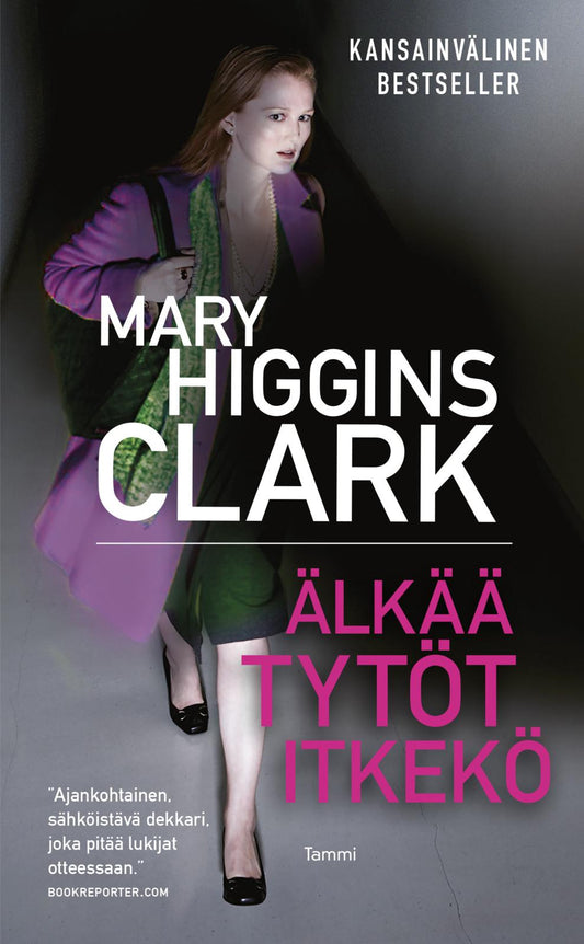 Etukansi. Mary Higgins Clark. Älkää tytöt itkekö.