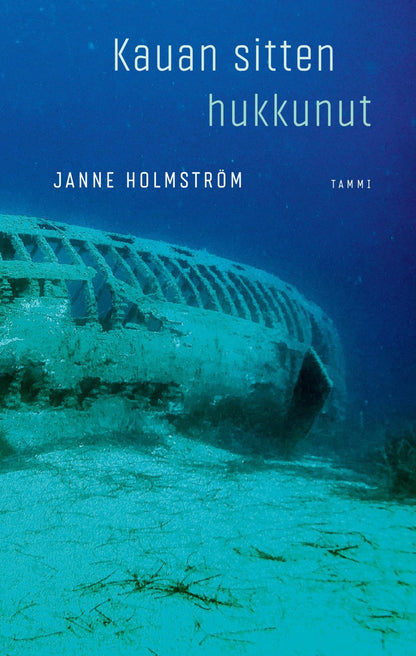 Etukansi. Janne Holmström. Kauan sitten hukkunut