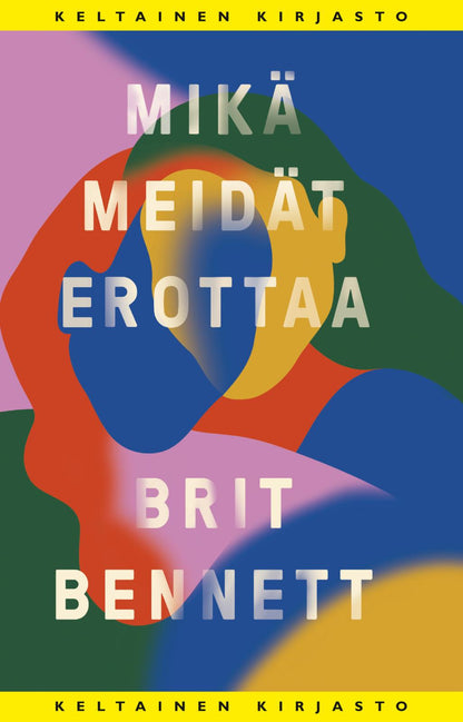 Etukansi. Brit Bennett. Mikä meidät erottaa