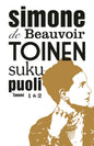 Etukansi. Simone de Beauvoir Toinen sukupuoli 1 & 2