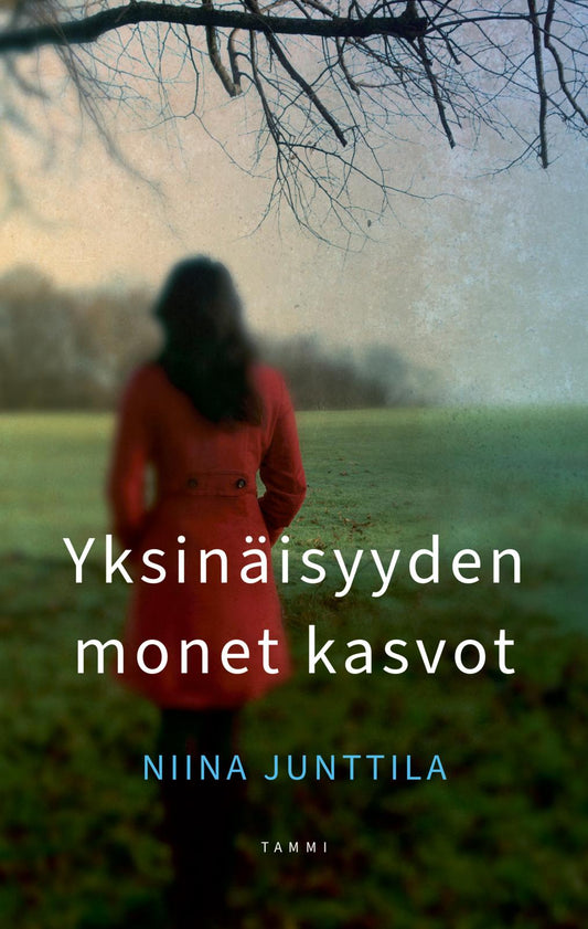 Etukansi. Niina Junttila. Yksinäisyyden monet kasvot.