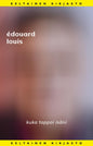 Etukansi. Édouard Louis Kuka tappoi isäni