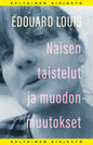 Etukansi. Édouard Louis Naisen taistelut ja muodonmuutokset