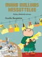 Etukansi. Gunilla Bergström Mikko Mallikas hassuttelee