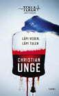 Etukansi. Christian Unge Läpi veden, läpi tulen