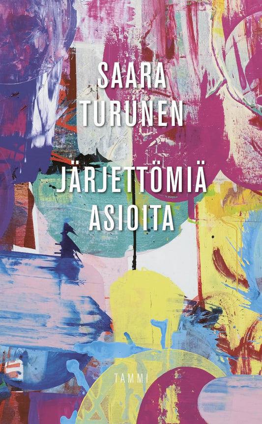 Etukansi. Saara Turunen. Järjettömiä asioita.