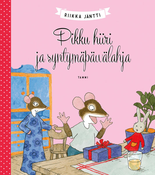 Etukansi. Riikka Jäntti. Riikka Jäntti. Pikku hiiri ja syntymäpäivälahja.