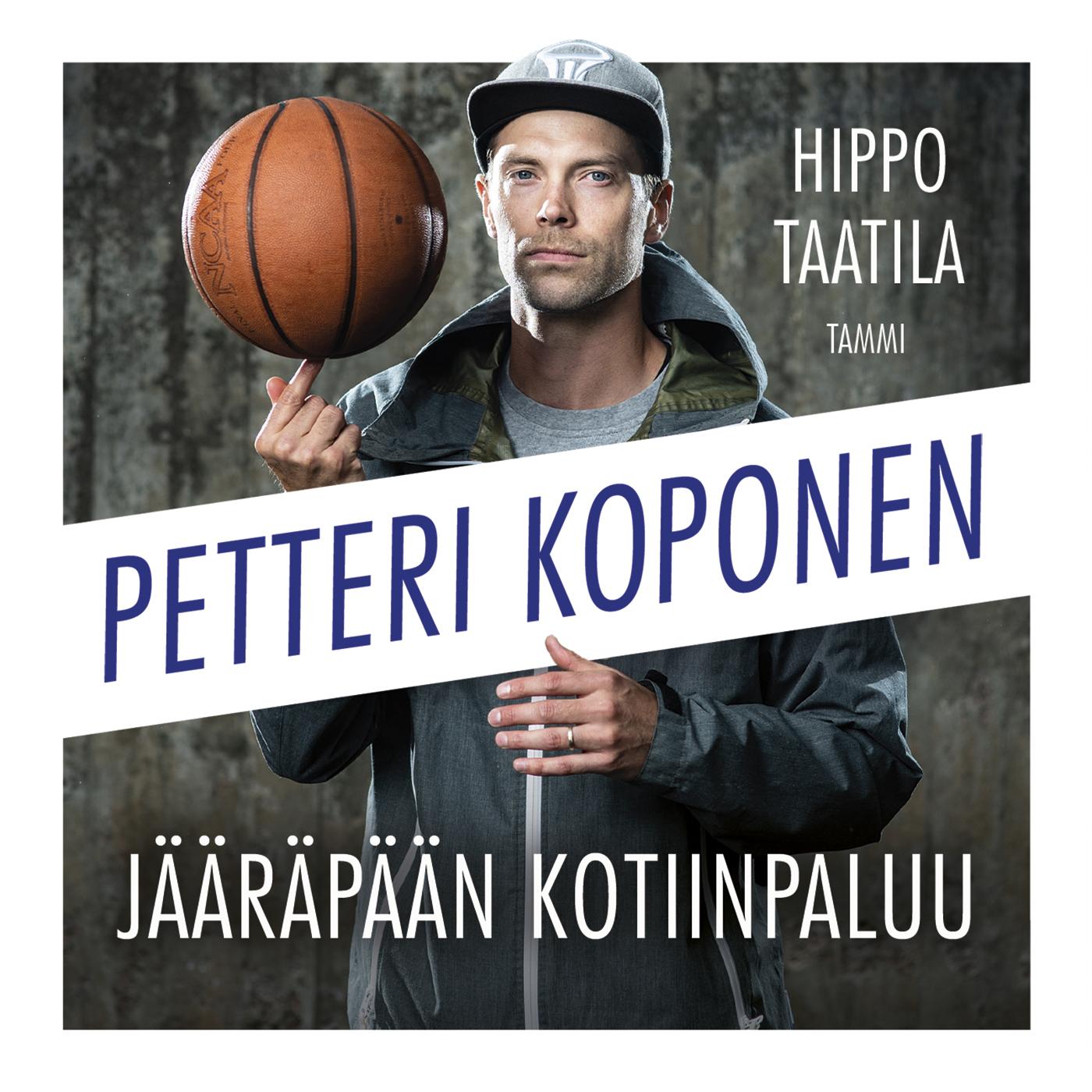 Etukansi. Hippo Taatila. Petteri Koponen - Jääräpään kotiinpaluu