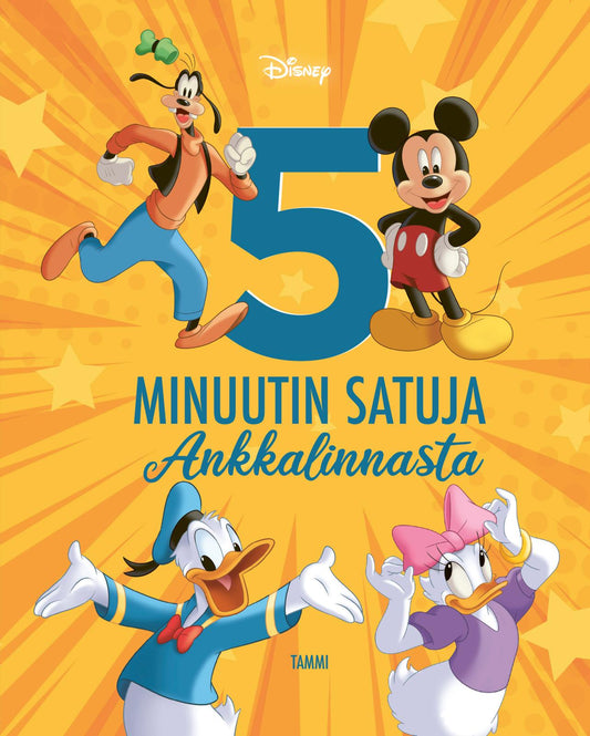 Etukansi. Disney. Disney. 5 minuutin satuja Ankkalinnasta.
