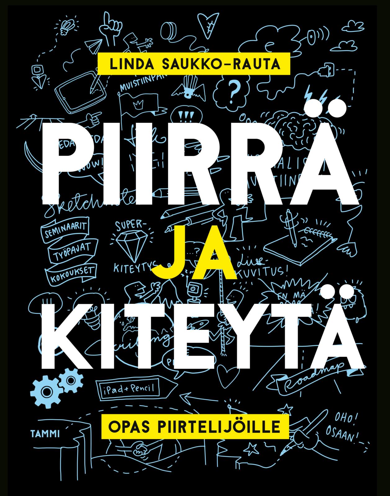 Etukansi. Linda Saukko-Rauta Piirrä ja kiteytä