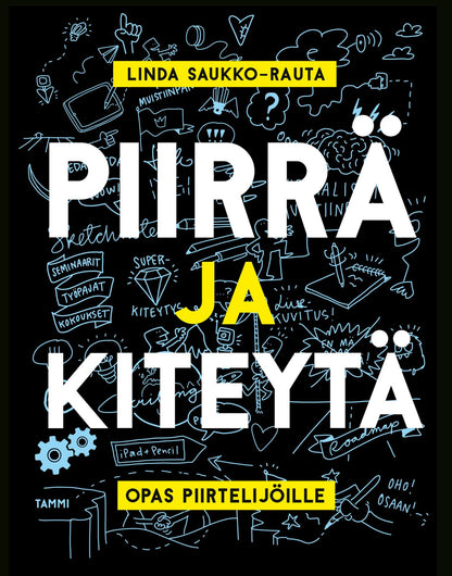 Etukansi. Linda Saukko-Rauta Piirrä ja kiteytä