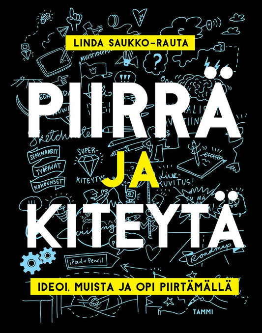 Etukansi. Linda Saukko-Rauta. Linda Saukko-Rauta. Piirrä ja kiteytä.