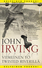 Etukansi. John Irving Viimeinen yö Twisted Riverillä