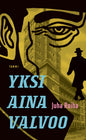 Etukansi. Juha Roiha Yksi aina valvoo