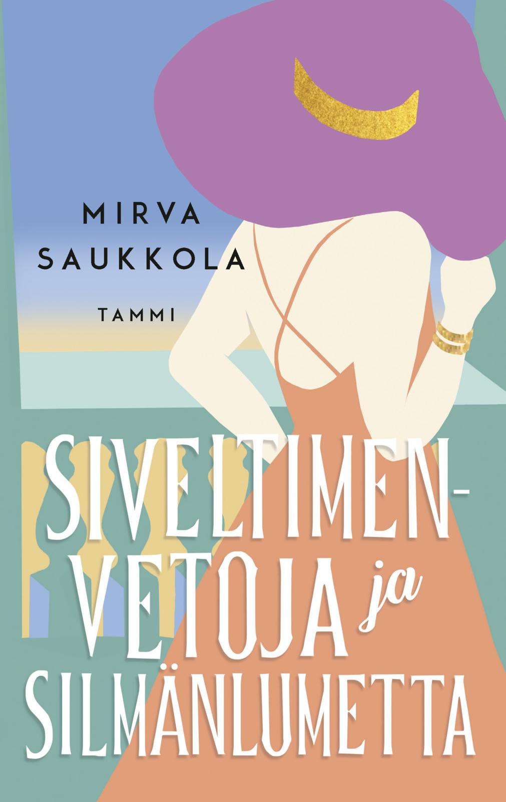 Etukansi. Mirva Saukkola. Siveltimenvetoja ja silmänlumetta