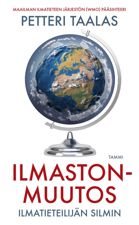Etukansi. Petteri Taalas. Ilmastonmuutos ilmatieteilijän silmin.