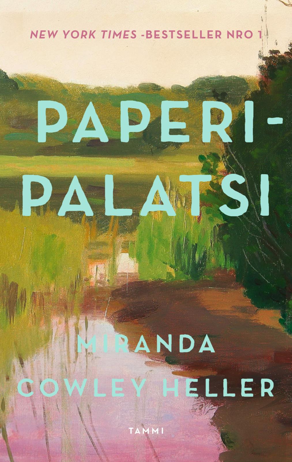 Etukansi. Miranda Cowley Heller. Paperipalatsi