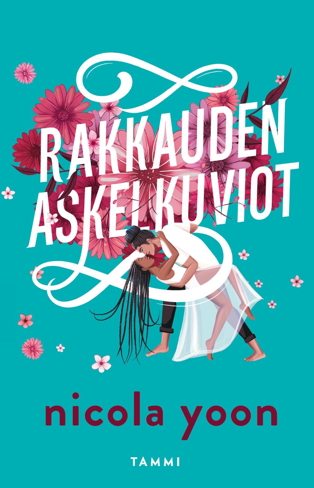 Etukansi. Nicola Yoon. Rakkauden askelkuviot
