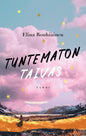 Etukansi. Elina Rouhiainen Tuntematon taivas