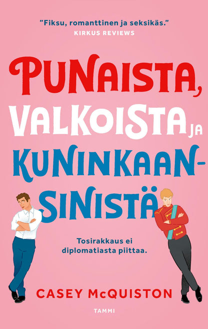 Etukansi. Casey McQuiston. Punaista, valkoista ja kuninkaansinistä