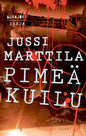 Etukansi. Jussi Marttila Pimeä kuilu