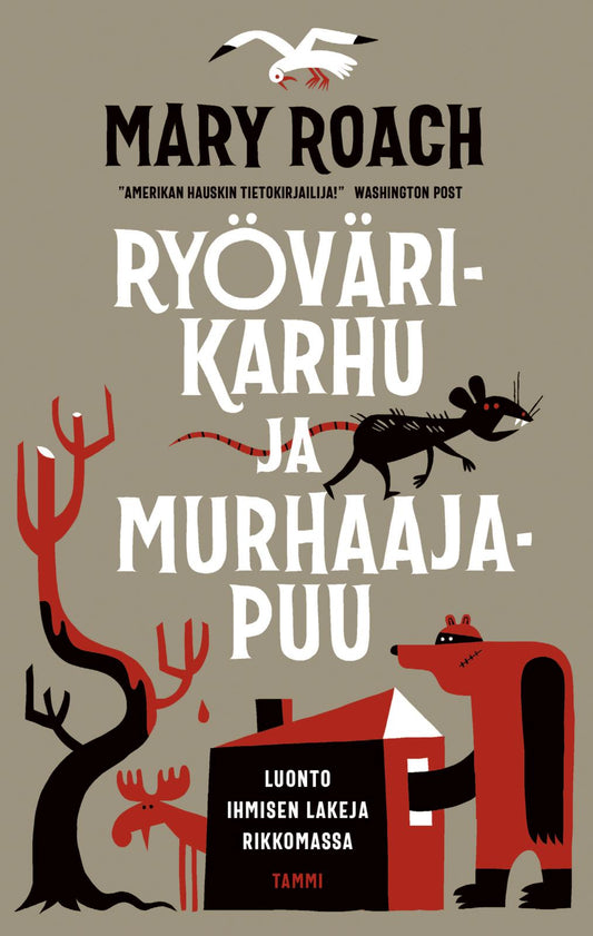 Etukansi. Mary Roach. Ryövärikarhu ja murhaajapuu.