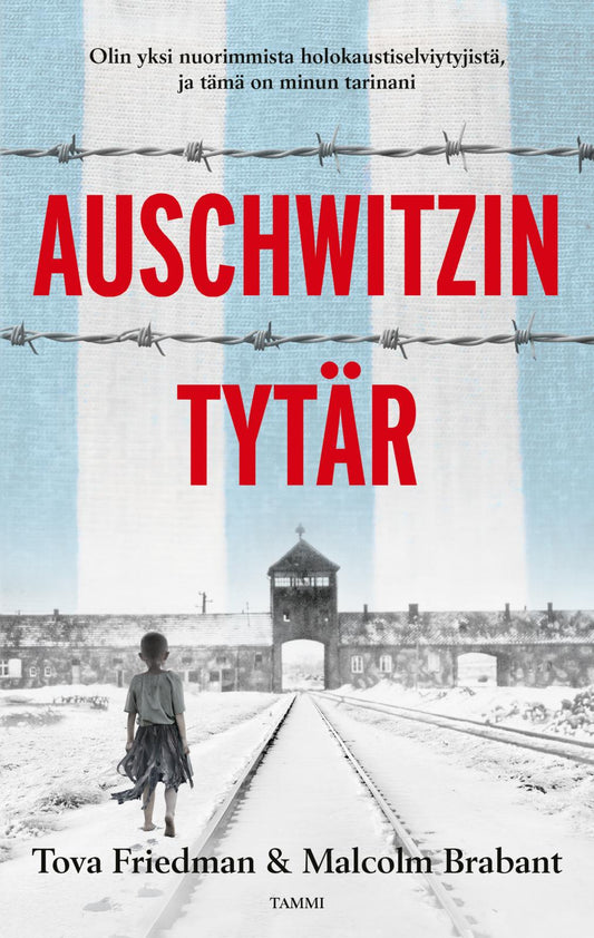 Etukansi. Tova Friedman. Malcolm Brabant. Auschwitzin tytär.