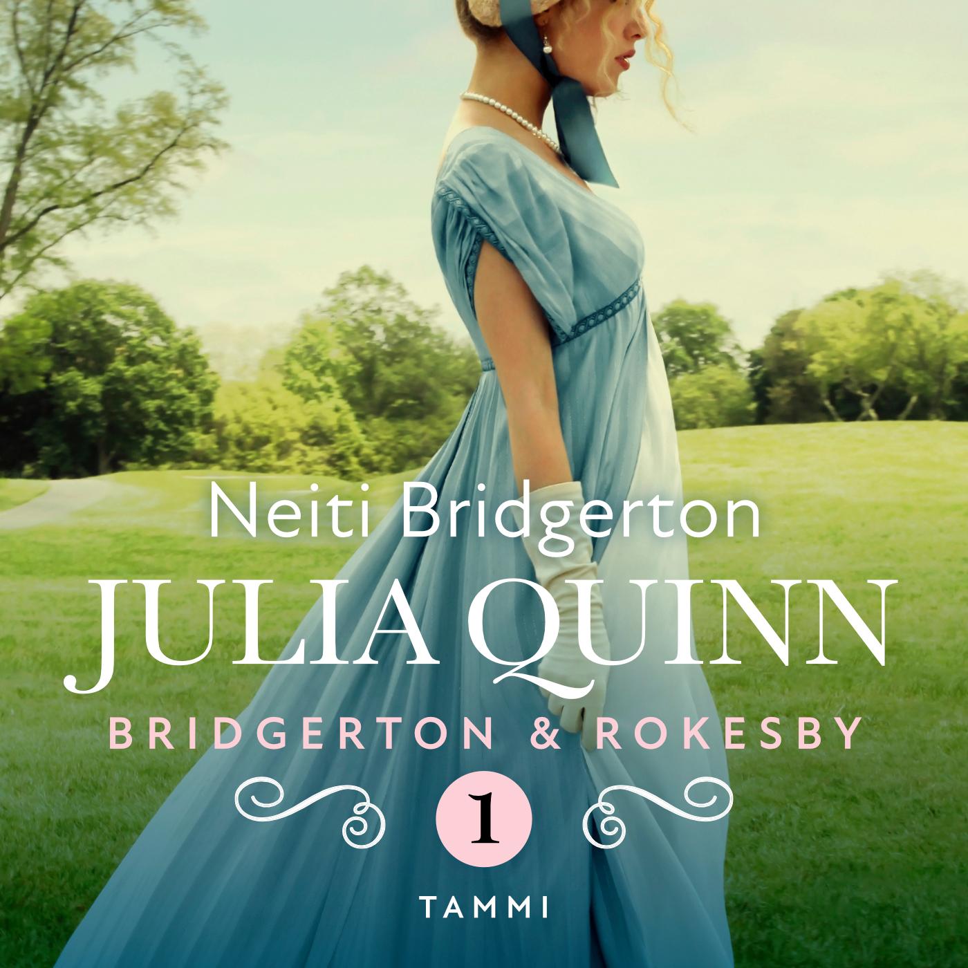Etukansi. Julia Quinn. Bridgerton & Rokesby: Neiti Bridgerton