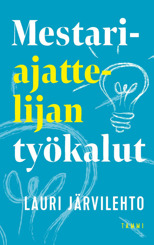 Etukansi. Lauri Järvilehto. Mestariajattelijan työkalut.