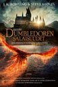Etukansi. J. K. Rowling Ihmeotukset. Dumbledoren salaisuudet