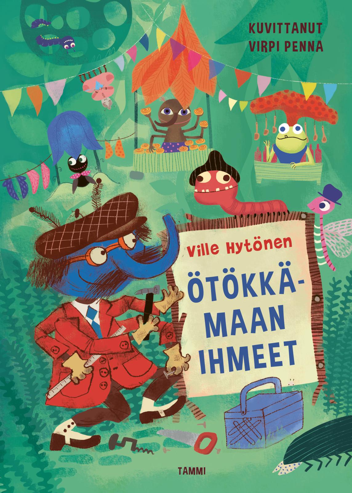 Etukansi. Ville Hytönen Ötökkämaan ihmeet