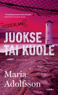 Etukansi. Maria Adolfsson Juokse tai kuole